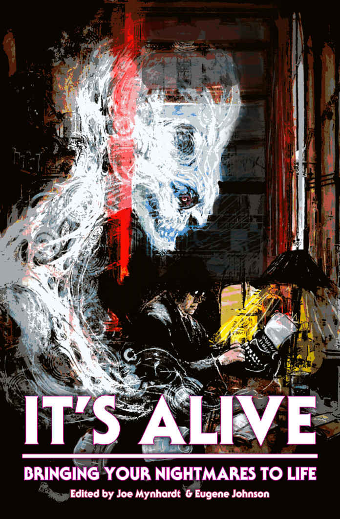Cover of It's Alive: Bringing Your Nightmares to Life