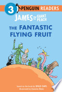 Cover of James and the Giant Peach: The Fantastic Flying Fruit