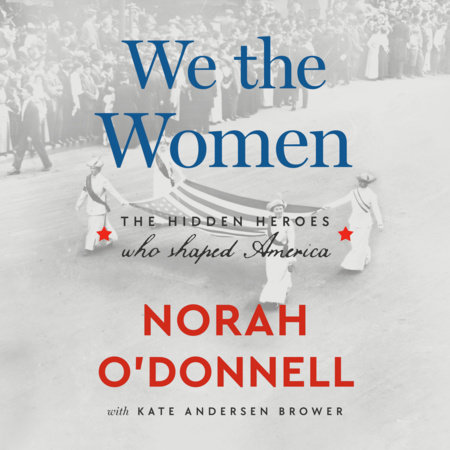 Cover of We the Women: The Hidden Heroes Who Shaped America