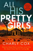 Cover of All His Pretty Girls: An absolutely gripping detective novel with a jaw-dropping killer twist