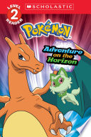 Cover of Adventure on the Horizon (Pokémon: Scholastic Reader, Level 2)