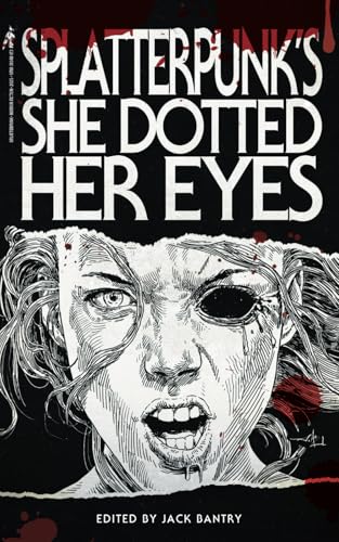 Cover of Splatterpunk's She Dotted Her Eyes