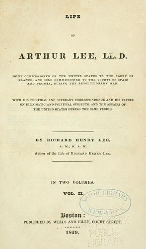 Cover of Life of Arthur Lee, LL.D., joint commissioner of the United States to the court of France, and sole commissioner to the courts of Spain and Prussia, during the Revolutionary War