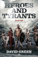 Cover of Heroes and Tyrants: Book One of The History of Fire