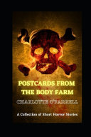 Cover of Postcards from the Body Farm