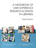 Cover of A Handbook of User Experience Research & Design in Libraries