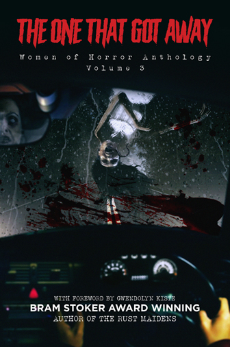 Cover of The One That Got Away : Women of Horror Anthology Volume 3