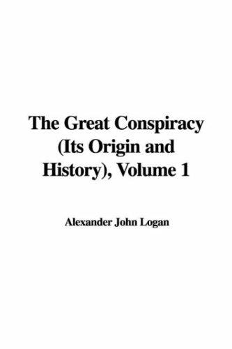 Cover of The Great Conspiracy (Its Origin and History), Volume 1