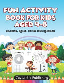 Cover of Fun Activity Book for Kids Aged 4 - 8