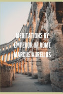 Cover of Meditations by Emperor of Rome Marcus Aurelius