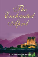 Cover of The Enchanted April by Elizabeth Von Arnim
