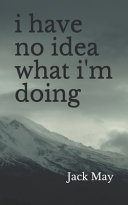 Cover of I Have No Idea what I'm Doing
