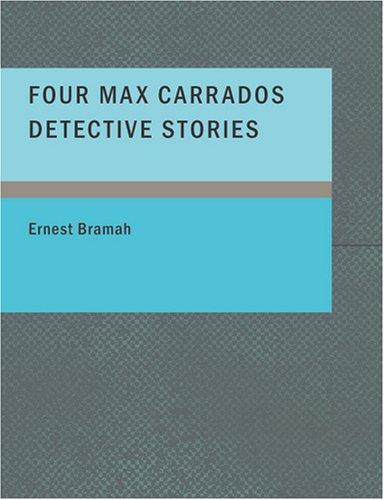 Cover of Four Max Carrados Detective Stories
