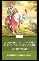 Cover of A Connecticut Yankee in King Arthur's Court By Mark Twain Illustrated (Penguin Classics)