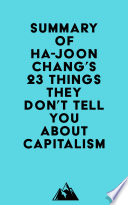 Cover of Summary of Ha-Joon Chang's 23 Things They Don't Tell You about Capitalism