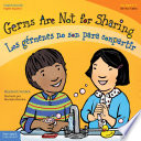 Cover of Germs Are Not for Sharing / Los gérmenes no son para compartir: Read Along or Enhanced eBook