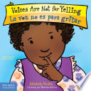 Cover of Voices Are Not for Yelling / La voz no es para gritar: Read Along or Enhanced eBook