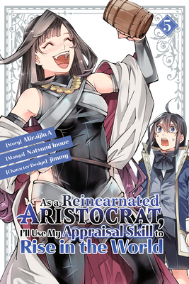 Cover of As a Reincarnated Aristocrat, I'll Use My Appraisal Skill to Rise in the World, Vol. 5