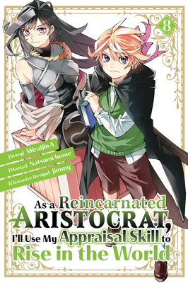 Cover of As a Reincarnated Aristocrat, I'll Use My Appraisal Skill to Rise in the World, Vol. 8