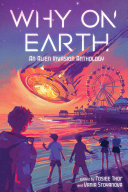 Cover of Why on Earth: An Alien Invasion Anthology
