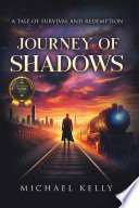 Cover of Journey of Shadows: A Tale of Survival and Redemption
