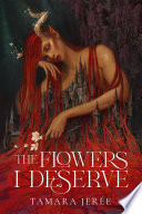 Cover of The Flowers I Deserve