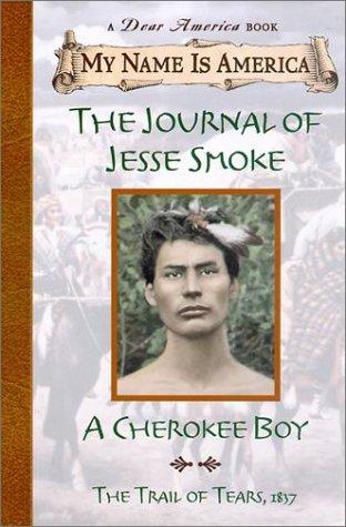 Cover of The Journal of Jesse Smoke: A Cherokee Boy, Trail of Tears ~ 1838