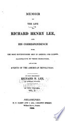 Cover of Memoir of the Life of Richard Henry Lee, and His Correspondence with the Most Distinguished Men in America and Europe