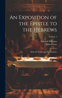 Cover of An Exposition of the Epistle to the Hebrews, Vol IV