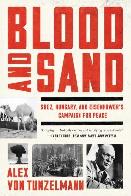 Cover of Blood and Sand: Suez, Hungary and the Crisis That Shook the World