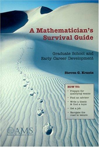 Cover of A Mathematician's Survival Guide: Graduate School and Early Career Development