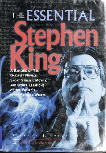 Cover of The Essential Stephen King: A Ranking of the Greatest Novels, Short Stories, Movies, and Other Creations of the World's Most Popular Writer