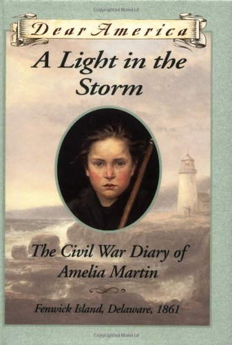 Cover of A Light in the Storm: The Civil War Diary of Amelia Martin, Fenwick Island, Delaware ~ 1861
