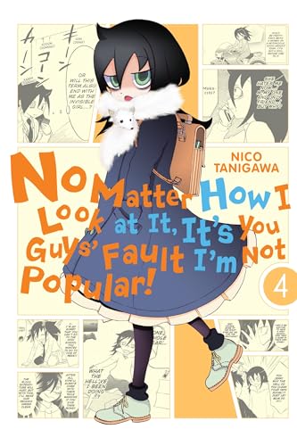 Cover of No Matter How I Look at It, It's You Guys' Fault I'm Not Popular!, Vol. 4