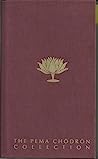 Cover of The Pema Chodron Collection: The Wisdom of No Escape: Start Where You Are: When Things Fall Apart