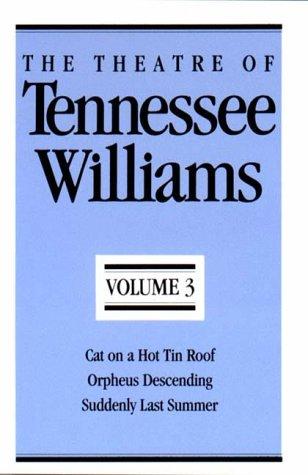 Cover of The Theatre of Tennessee Williams, Vol. 3: Cat on a Hot Tin Roof / Orpheus Descending / Suddenly Last Summer