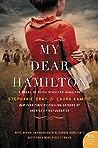 Cover of My Dear Hamilton: A Novel of Eliza Schuyler Hamilton