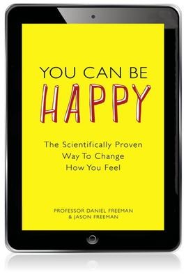 Cover of You can be happy: the scientifically proven way to change how you feel