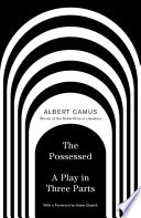 Cover of The Possessed: A Play in Three Parts