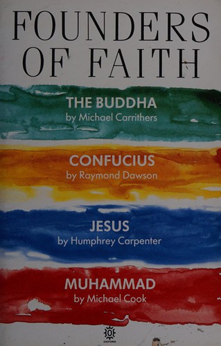Cover of Founders of Faith: The Buddha by Michael Carrithers; Confucius by Raymond Dawson; Jesus by Humphrey Carpenter; Muhammad by Michael Cook