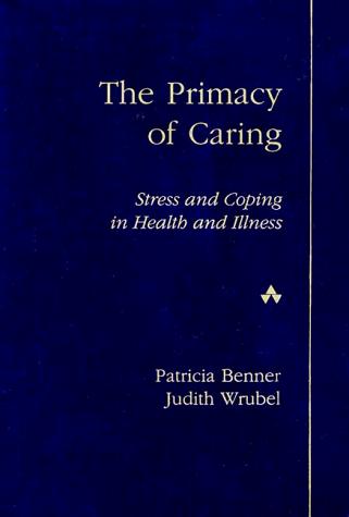 Cover of Primacy of Caring, The: Stress and Coping in Health and Illness