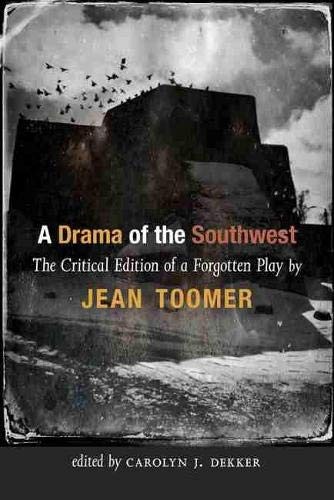 Cover of A Drama of the Southwest: The Critical Edition of a Forgotten Play