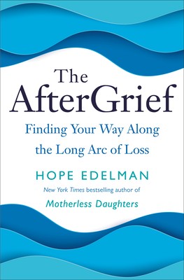 Cover of The AfterGrief: Finding a Way to Live After Loss