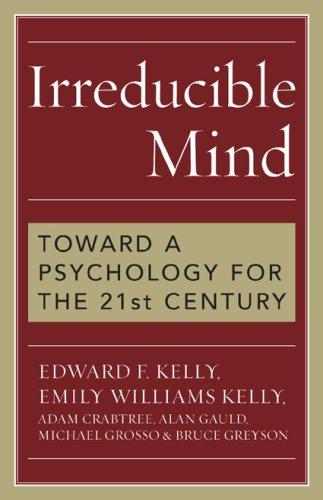 Cover of Irreducible Mind: Toward a Psychology for the 21st Century