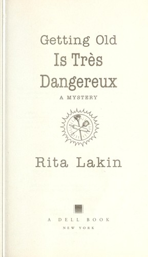 Cover of Getting Old Is Tres Dangereux