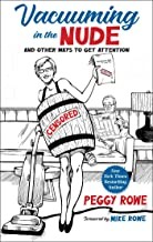 Cover of Vacuuming in the Nude: And Other Ways to Get Attention