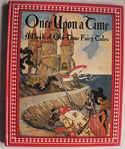 Cover of Once upon a Time: A Book of Old-Time Fairy Tales