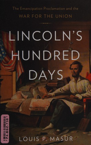 Cover of Lincoln's Hundred Days: The Emancipation Proclamation and the War for the Union