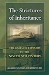 Cover of The Strictures of Inheritance: The Dutch Economy in the Nineteenth Century