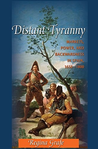 Cover of Distant Tyranny: Markets, Power, and Backwardness in Spain, 1650-1800